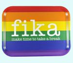 Tray 8 x 11", Fika, make time to., Pride