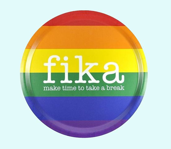 Tray 12", Fika, make time to., Pride